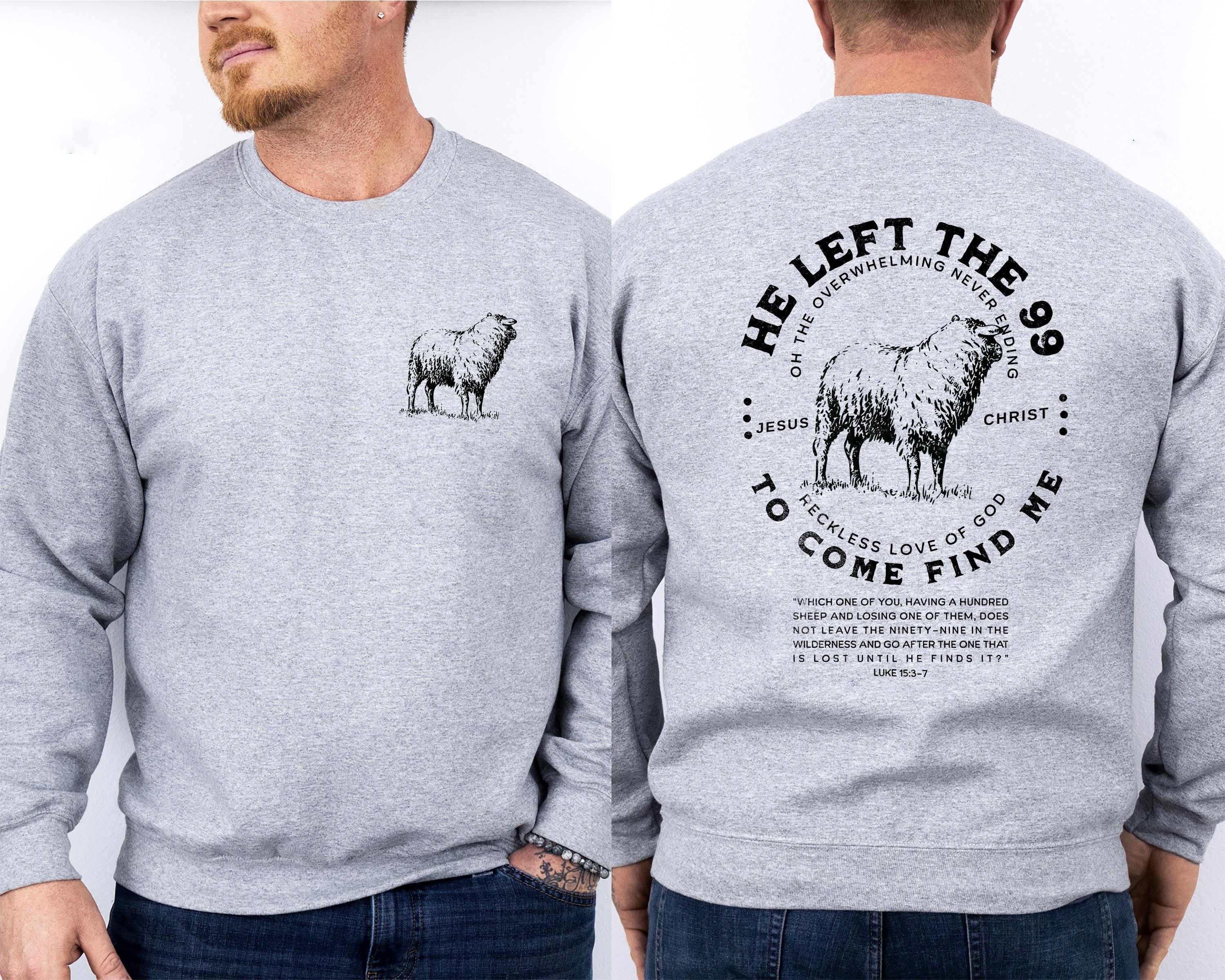 Christian Men's Shirt, He Left 99 to Come Find Me Shirt,Father Day Gift Tee, Bible Verse Tee, Religious Shirt for Men, Inspirational Faith Tee, Christian Shirt